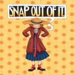 Snap Out Of It